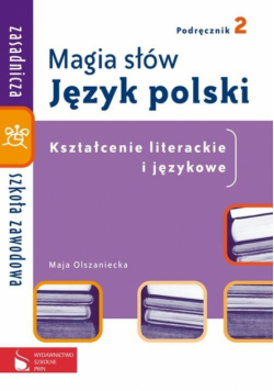 Magia słów Język polski 2 Podręcznik Kształcenie literackie i językowe