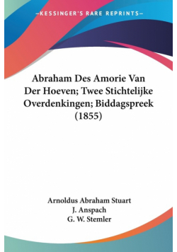 Abraham Des Amorie Van Der Hoeven; Twee Stichtelijke Overdenkingen; Biddagspreek (1855)