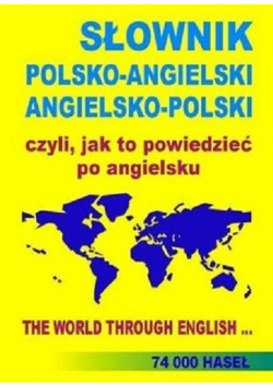 Słownik polsko angielski angielsko polski czyli jak to powiedzieć po angielsku