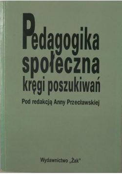 Pedagogika społeczna kręgi poszukiwań