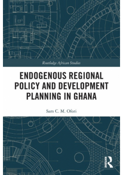 Endogenous Regional Policy and Development Planning in Ghana