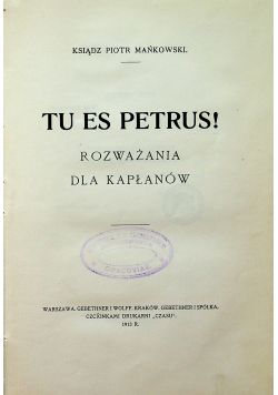 Tu Es Petrus Rozważania dla kapłanów 1913 r.