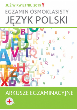 Język polski Arkusze egzaminacyjne Egzamin ósmoklasisty