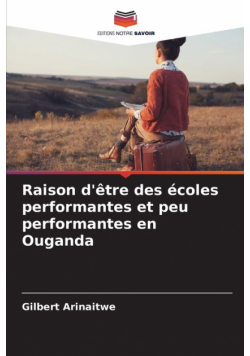 Raison d'être des écoles performantes et peu performantes en Ouganda
