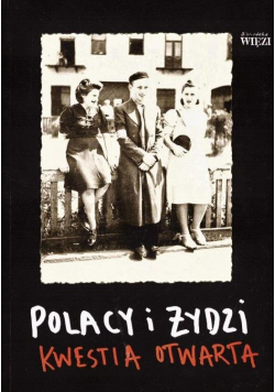 Polacy i Żydzi - kwestia otwarta