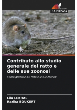 Contributo allo studio generale del ratto e delle sue zoonosi