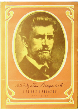 Władysław Biegański lekarz i filozof