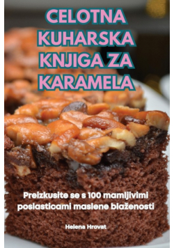 Celotna Kuharska Knjiga Za Karamela