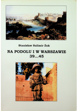 Na Podolu i Warszawie 39 45