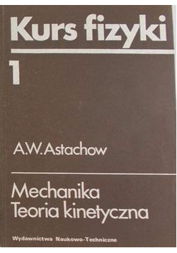 Kurs fizyki 1 Mechanika Teoria Kinetyczna