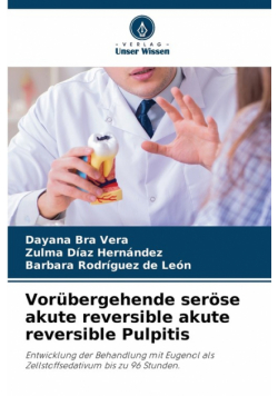 Vorübergehende seröse akute reversible akute reversible Pulpitis