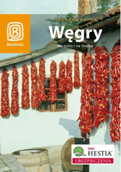 Chojnacka Monika - Węgry Przewodnik PRZEWODNIKI BEZDROŻY