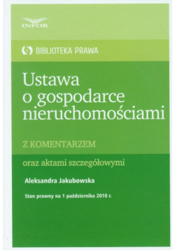 Ustawa o gospodarce nieruchomościami z komentarzem oraz aktami szczegółowymi