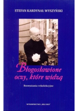 Błogosławione oczy które widzą