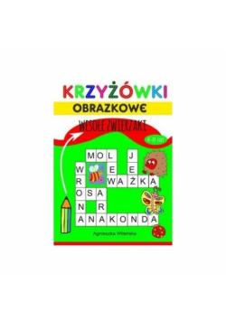 Krzyżówki obrazkowe. Wesołe zwierzaki 4-8 lat