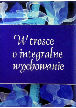 W trosce o integralne wychowanie