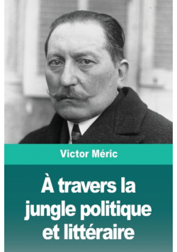 À travers la jungle politique et littéraire