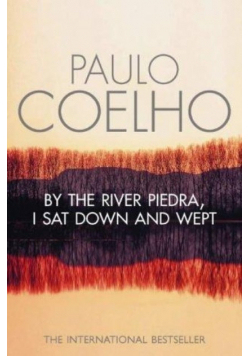By the River Piedra i sat down and wept