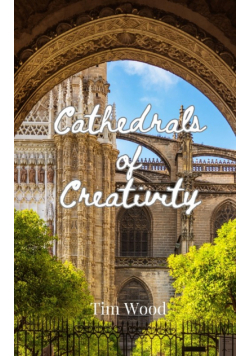 Cathedrals of Creativity