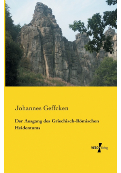 Der Ausgang des Griechisch-Römischen Heidentums