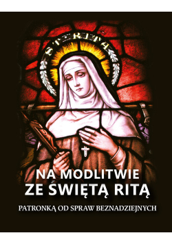 Na modlitwie ze świętą Ritą