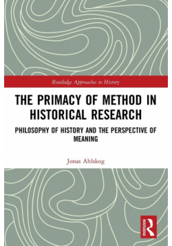 The Primacy of Method in Historical Research