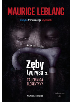 Arsene Lupin Zęby tygrysa, część 2 Tajemnica Florentyny