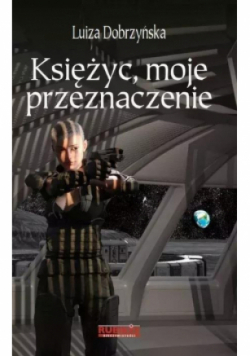 Księżyc, moje przeznaczenie