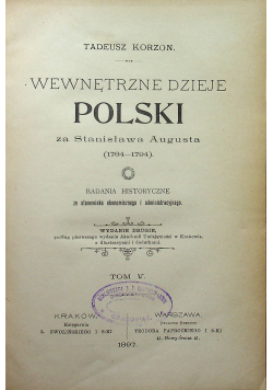 Wewnętrzne Dzieje Polski za Stanisława Augusta Tom V 1897 r.