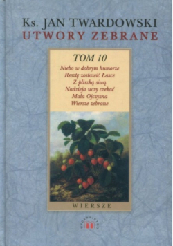 Twardowski Utwory zebrane Tom 10