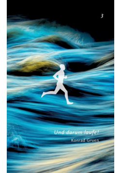 Und darum laufe! 3