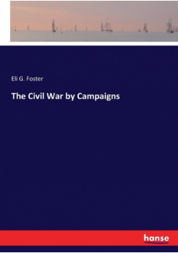 The Civil War by Campaigns