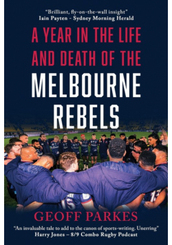 A Year in the Life and Death of the Melbourne Rebels