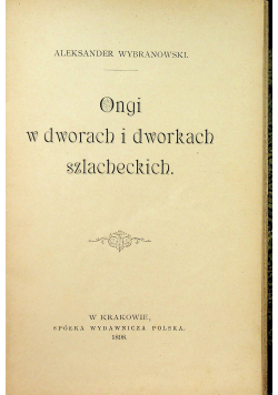 Ongi w dworach i dworkach szlacheckich 1901 r