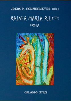 Rainer Maria Rilkes Prosa