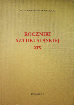 Roczniki Sztuki Śląskiej XIX