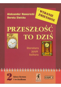 Przeszłość to dziś 2 Podręcznik Część 1 Literatura język kultura