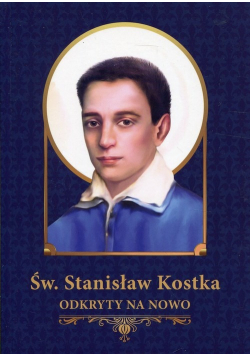 Św Stanisław Kostka odkryty na nowo