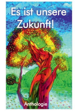 Es ist unsere Zukunft!