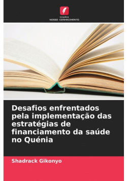 Desafios enfrentados pela implementação das estratégias de financiamento da saúde no Quénia