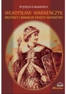 Władysław Warneńczyk, Krzyżacy i kawaler świętej Katarzyny