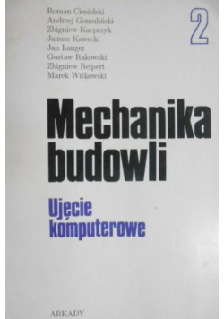 Mechanika budowli Ujęcie komputerowe Tom 2