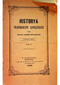 Historya prawodawstw słowjańskich Tom VI 1858 r.