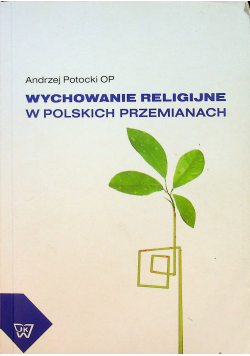 Wychowanie religijne w polskich przemianiach