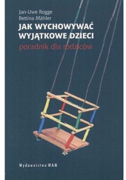 Jak wychowywać wyjątkowe dzieci