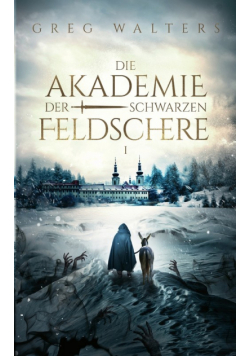Die Akademie der schwarzen Feldschere