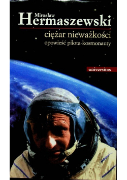 Ciężar nieważkości Opowieść pilota kosmonauty