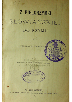 Z pielgrzymki słowiańskiej do Rzymu / O rozumnej gorliwości kapłańskiej / i wiele innych ok 1894 r