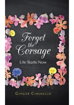 Forget the Corsage