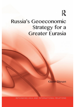 Russia's Geoeconomic Strategy for a Greater Eurasia